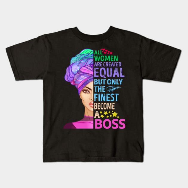 The Finest Become Boss Kids T-Shirt by MiKi